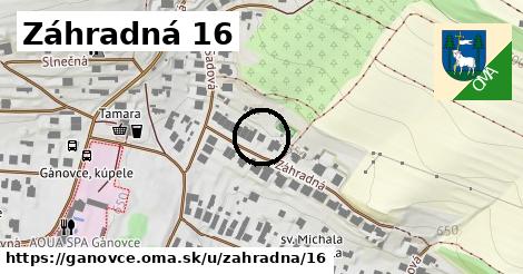 Záhradná 16, Gánovce