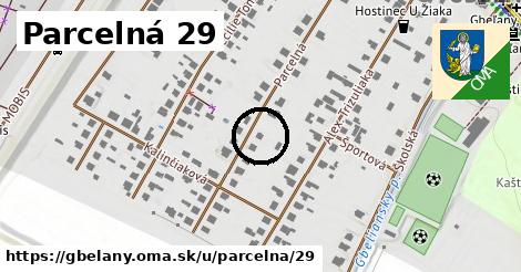 Parcelná 29, Gbeľany