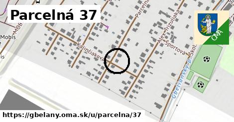 Parcelná 37, Gbeľany