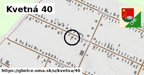 Kvetná 40, Gbelce