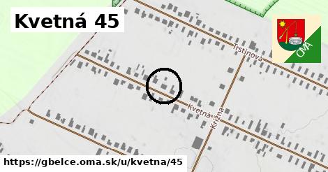 Kvetná 45, Gbelce