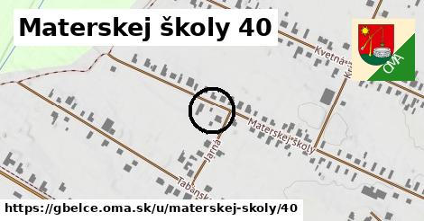 Materskej školy 40, Gbelce