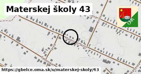 Materskej školy 43, Gbelce