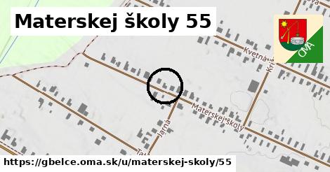 Materskej školy 55, Gbelce