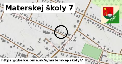 Materskej školy 7, Gbelce