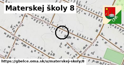 Materskej školy 8, Gbelce