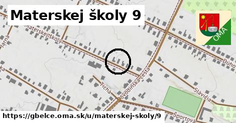 Materskej školy 9, Gbelce