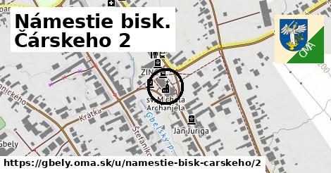 Námestie bisk. Čárskeho 2, Gbely