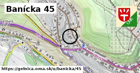 Banícka 45, Gelnica