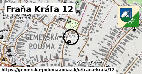 Fraňa Kráľa 12, Gemerská Poloma