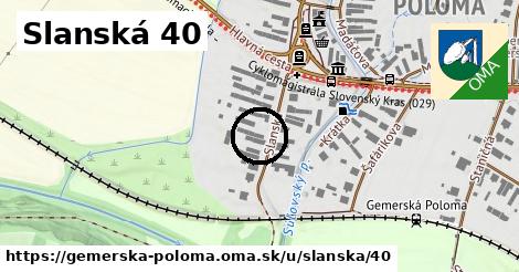 Slanská 40, Gemerská Poloma