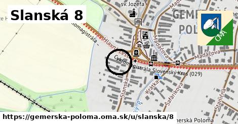 Slanská 8, Gemerská Poloma