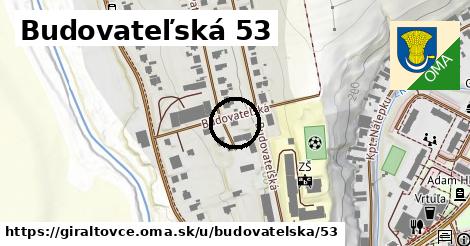 Budovateľská 53, Giraltovce