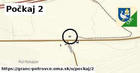 Počkaj 2, Granč-Petrovce