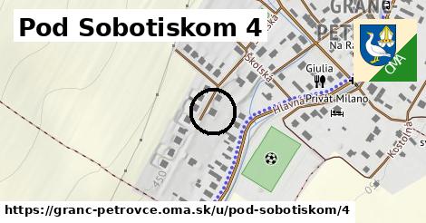 Pod Sobotiskom 4, Granč-Petrovce