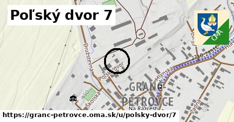 Poľský dvor 7, Granč-Petrovce