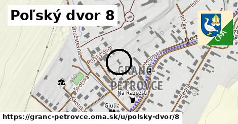 Poľský dvor 8, Granč-Petrovce