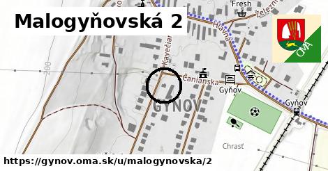 Malogyňovská 2, Gyňov