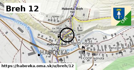 Breh 12, Habovka