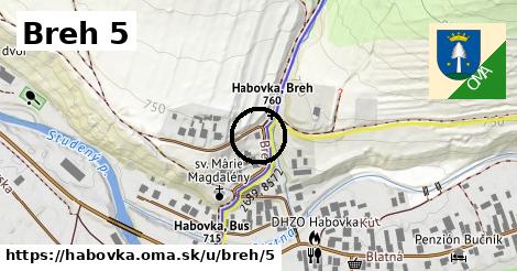 Breh 5, Habovka