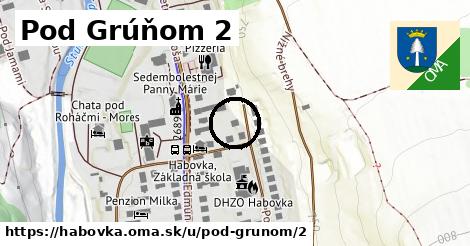 Pod Grúňom 2, Habovka