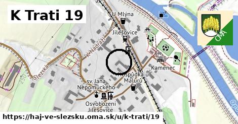 K Trati 19, Háj ve Slezsku