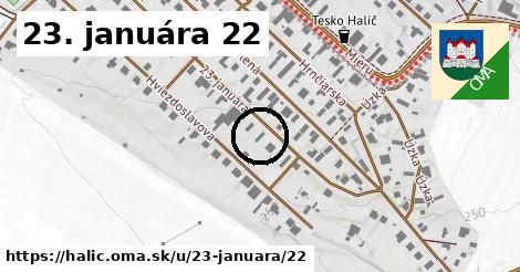 23. januára 22, Halič