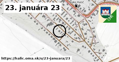 23. januára 23, Halič