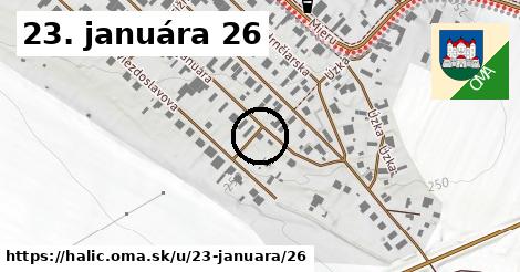 23. januára 26, Halič