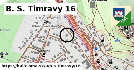 B. S. Timravy 16, Halič