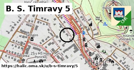 B. S. Timravy 5, Halič