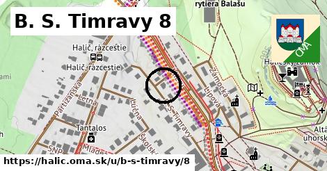 B. S. Timravy 8, Halič