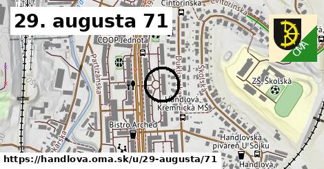 29. augusta 71, Handlová