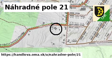 Náhradné pole 21, Handlová
