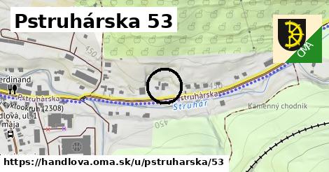 Pstruhárska 53, Handlová