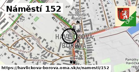 Náměstí 152, Havlíčkova Borová