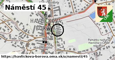 Náměstí 45, Havlíčkova Borová