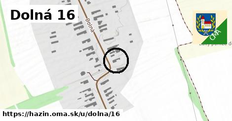 Dolná 16, Hažín