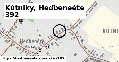 Kútniky, Heďbeneéte <span class="supisne">392</span>
