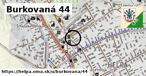 Burkovaná 44, Heľpa