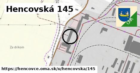 Hencovská 145, Hencovce