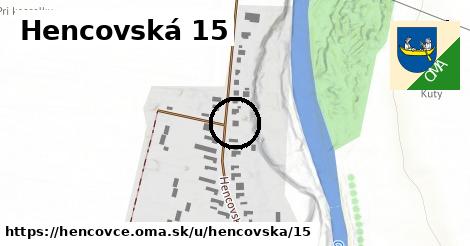 Hencovská 15, Hencovce