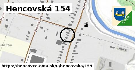 Hencovská 154, Hencovce