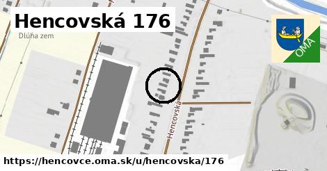 Hencovská 176, Hencovce