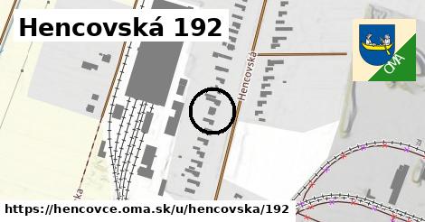 Hencovská 192, Hencovce