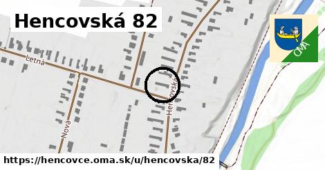 Hencovská 82, Hencovce