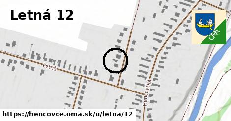 Letná 12, Hencovce