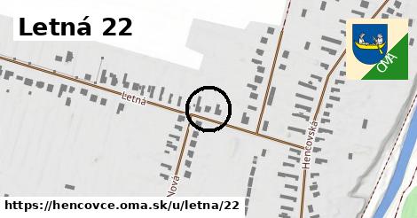 Letná 22, Hencovce