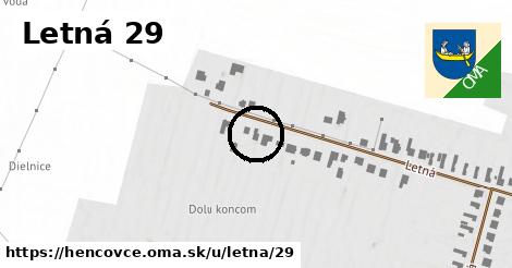 Letná 29, Hencovce