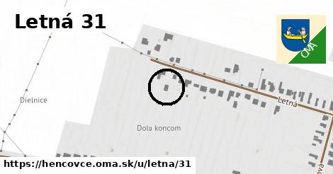 Letná 31, Hencovce